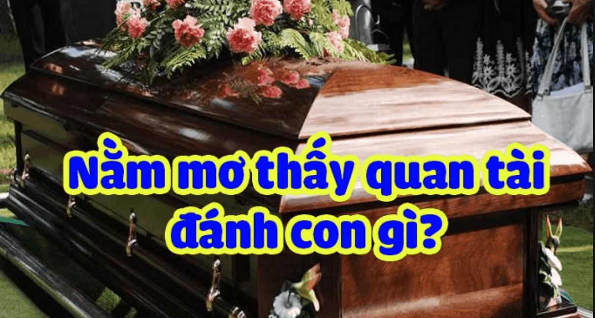 Giải mã giấc mơ thấy quan tài và những con số may mắn liên quan