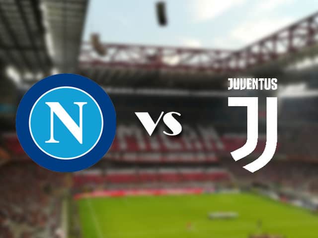 Soi kèo Bk8vn –  Napoli vs Juventus, 11/09/2021 – Serie A