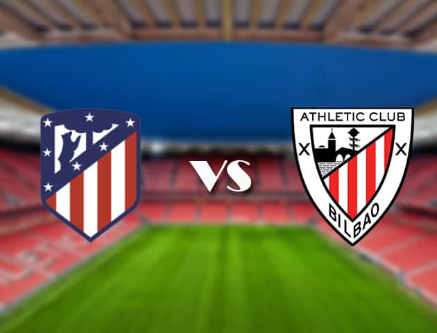 Soi kèo Bk8vn –  Atl. Madrid vs Ath Bilbao, 18/09/2021 – VĐQG Tây Ban Nha