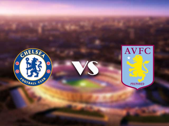  Soi keo tran dau Chelsea vs Aston Villa tai Bk8vn ngay, 11/09/2021