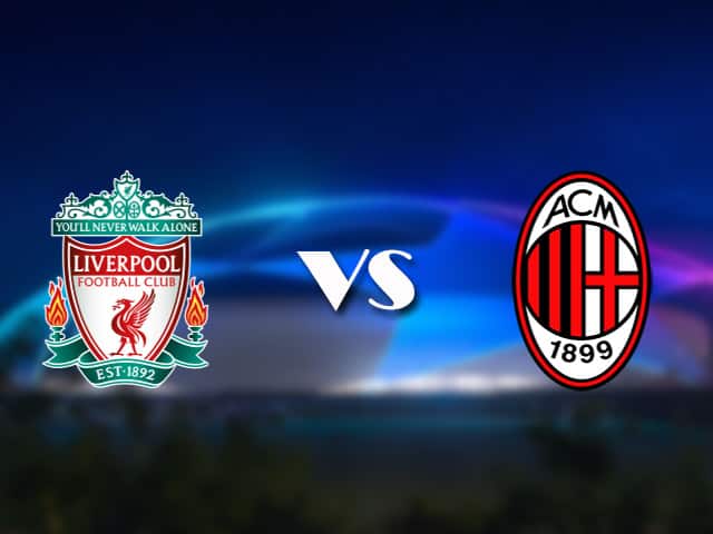 Soi kèo Bk8vn –  Liverpool vs AC Milan, 16/09/2021 – Champions League