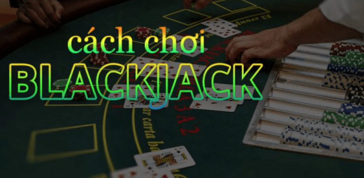 Bạn đã biết gì về các bước để chơi Blackjack online