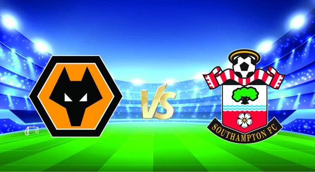 soi keo tran dau wolves vs southampton tai bk8club ngay, 15/01/2022