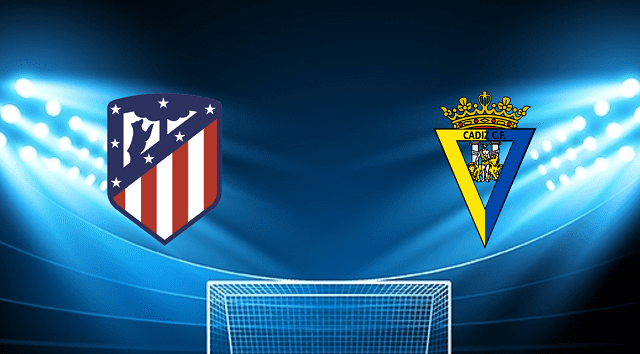 Soi kèo Bk8vn – Atl. Madrid vs Cadiz CF, 12/03/2022 – Giải vô địch quốc gia Tây Ban Nha