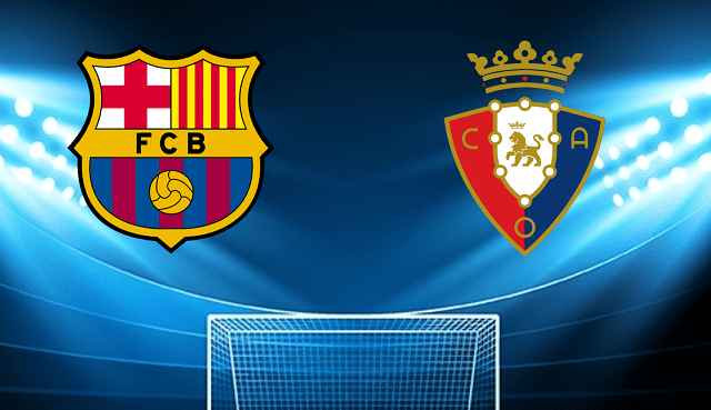 Soi kèo Bk8vn – Barcelona vs Osasuna, 14/03/2022 – Giải vô địch quốc gia Tây Ban Nha