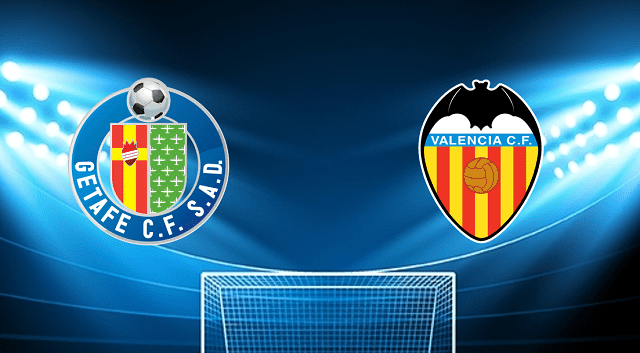 Soi kèo Bk8vn – Getafe vs Valencia, 13/03/2022 – Giải vô địch quốc gia Tây Ban Nha