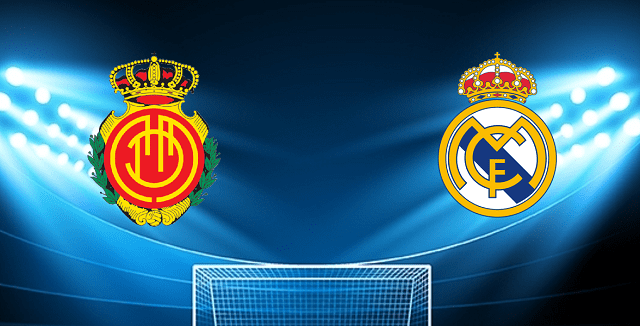 Soi kèo Bk8vn – Mallorca vs Real Madrid, 15/03/2022 – Giải vô địch quốc gia Tây Ban Nha