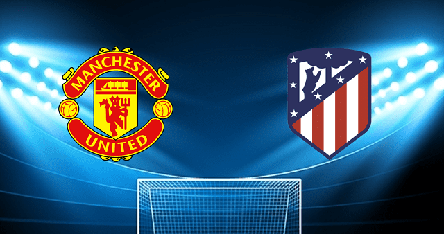 Soi kèo Bk8vn – Manchester Utd vs Atl. Madrid, 16/03/2022 – Giải vô địch các câu lạc bộ châu Âu C1