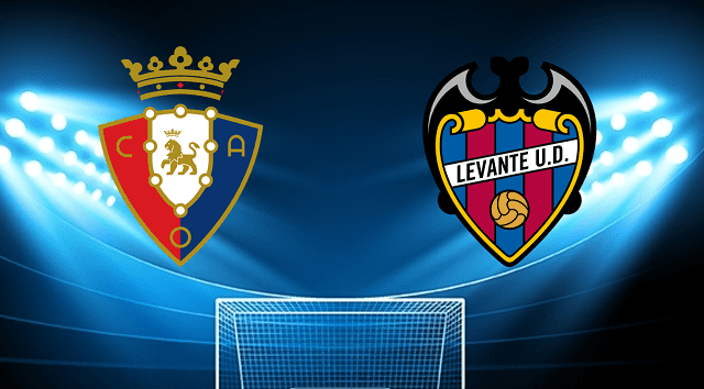 Soi kèo Bk8vn – Osasuna vs Levante, 20/03/2022 – Giải vô địch quốc gia Tây Ban Nha