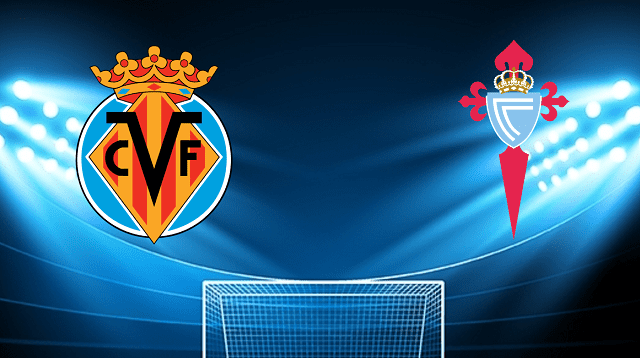 Soi kèo Bk8vn – Villarreal vs Celta Vigo, 13/03/2022 – Giải vô địch quốc gia Tây Ban Nha