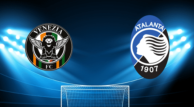 Soi kèo Bk8vn – Venezia vs Atalanta, 23/04/2022 – Giải vô địch quốc gia Ý