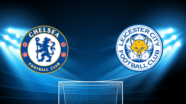 Soi kèo Bk8vn – Chelsea vs Leicester, 20/05/2022 – Ngoại Hạng Anh