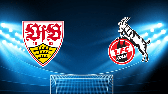 Soi kèo Bk8vn – Stuttgart Vs FC Koln, 14/05/2022 – Giải vô địch quốc gia Đức